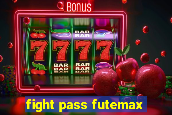 fight pass futemax